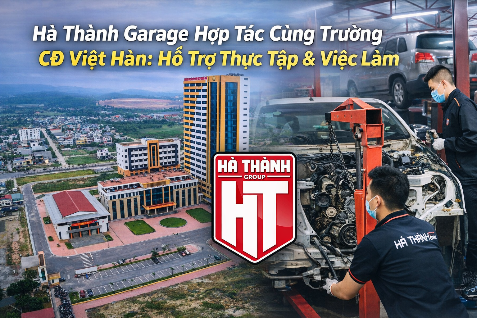 Hà Thành Garage Hợp Tác Cùng Trường CĐ Việt Hàn: Hỗ Trợ Thực Tập & Việc Làm