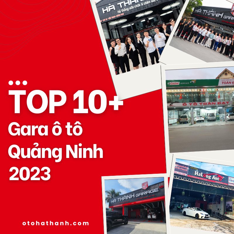 Top 10+ gara ô tô uy tín Quảng Ninh