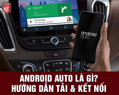Android Auto là gì? Cách tải và kết nối