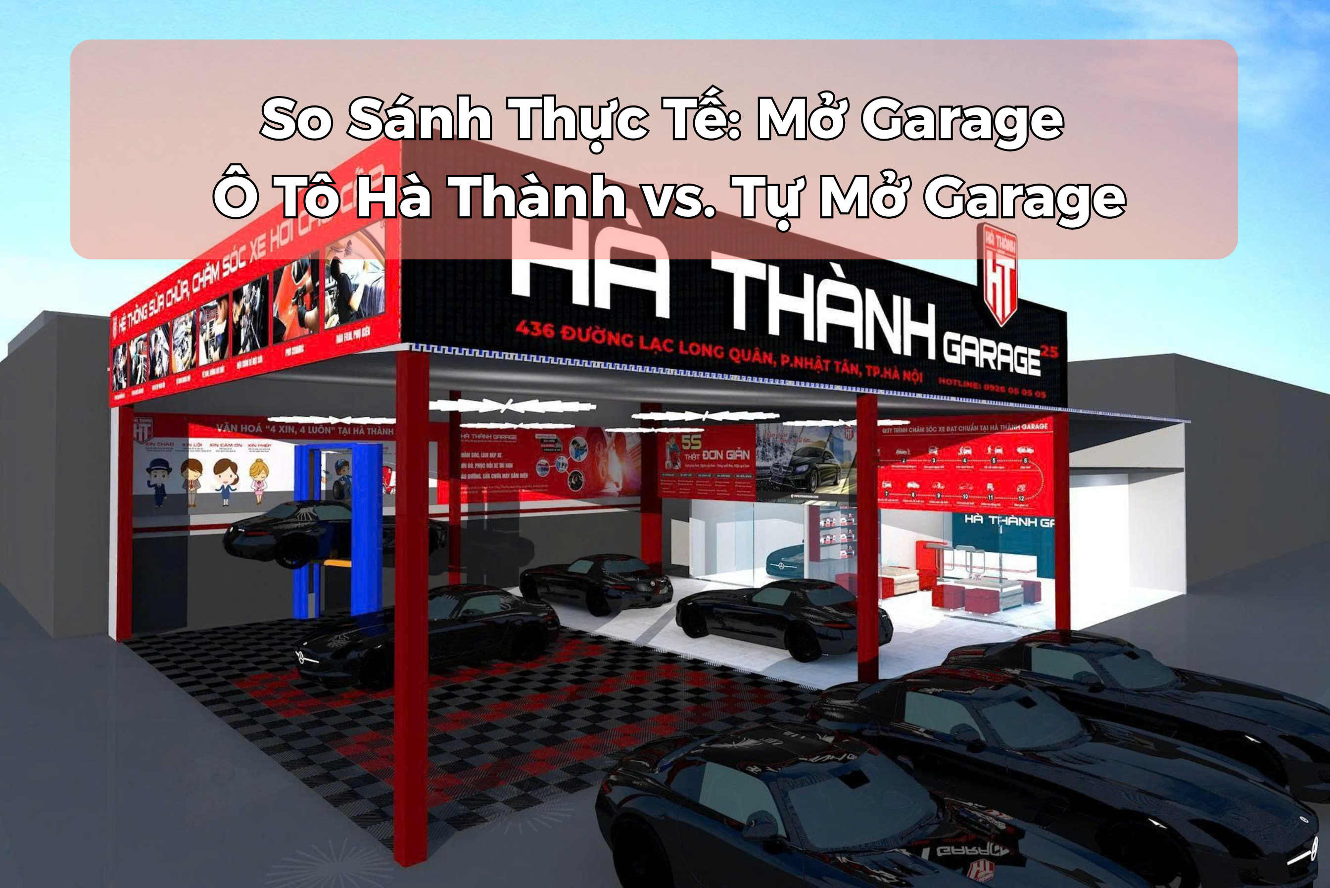 So Sánh Thực Tế: Mở Garage Ô Tô Hà Thành vs. Tự Mở Garage