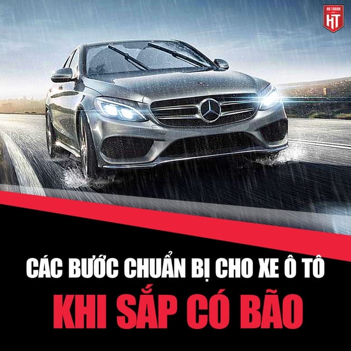 Các Bước Chuẩn Bị Cần Thiết Cho Ô Tô Mỗi Mùa Bão Về